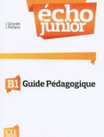 Écho Junior B1 Guide pédagogique