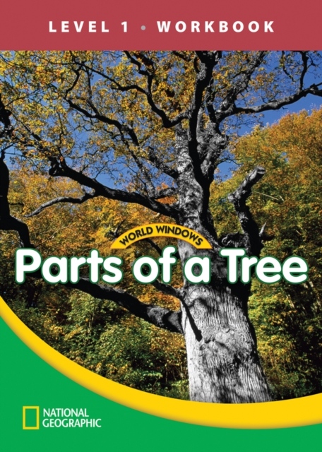 WORLD WINDOWS 1 Parts of a Tree Workbook