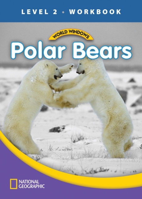 WORLD WINDOWS 2 Polar Bears Workbook
