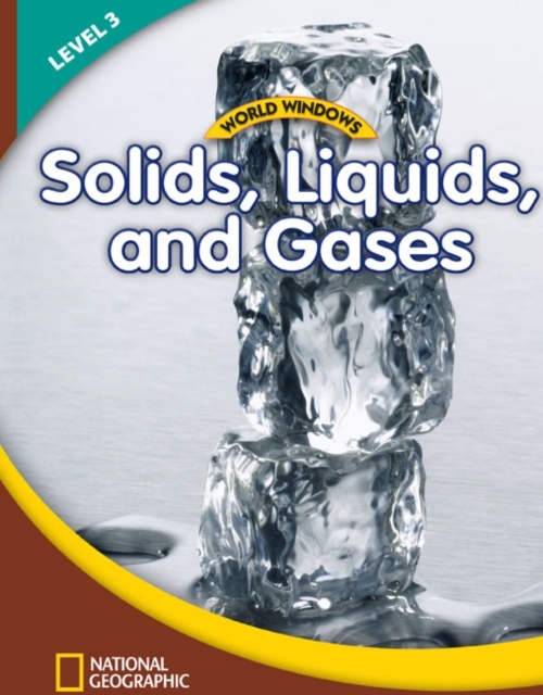 WORLD WINDOWS 3 Solids, Liquids and Gases Student´s Book