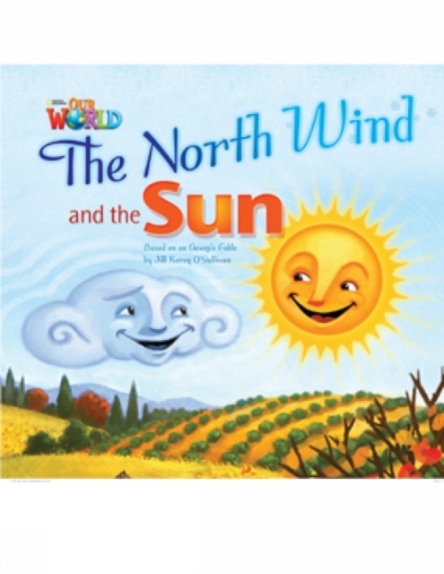 Our World 2 Reader The North Wind and the Sun