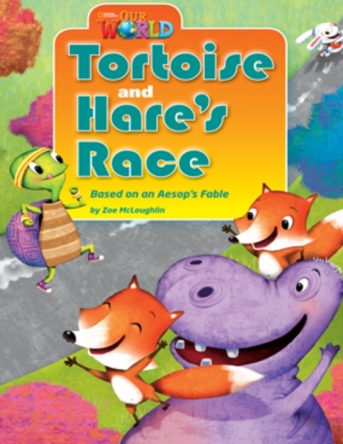 Our World 3 Reader The Tortoise and the Hare´s Race