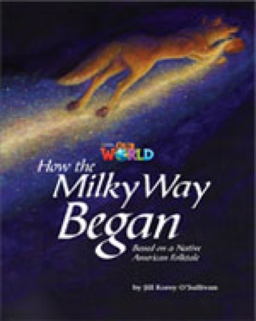 Our World 5 Reader How the Milky Way began