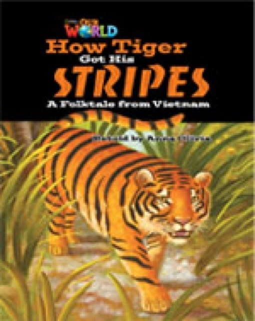 Our World 5 Reader How Tiger got his Stripes