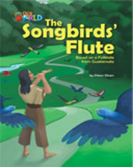 Our World 5 Reader The Songbird´s Flute