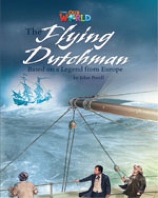 Our World 6 Reader The Flying Dutchman