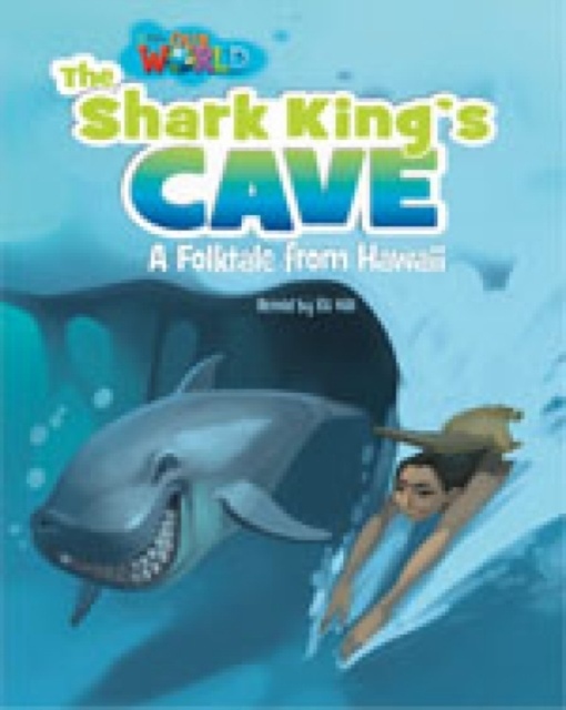 Our World 6 Reader The Shark King´s Cave
