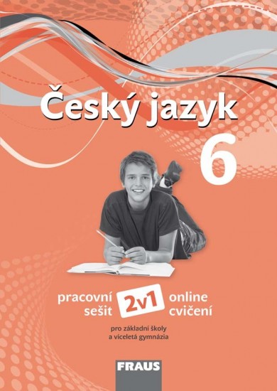 Český jazyk 6 – nová generace 2v1 Pracovní sešit