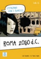 A1 ROMA 2050 D.C. L´Italiano con i fumetti ALMA Edizioni