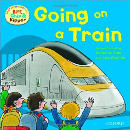 READ WITH BIFF, CHIP & KIPPER FIRST EXPERIENCES: GOING ON A TRAIN (Oxford Reading Tree)