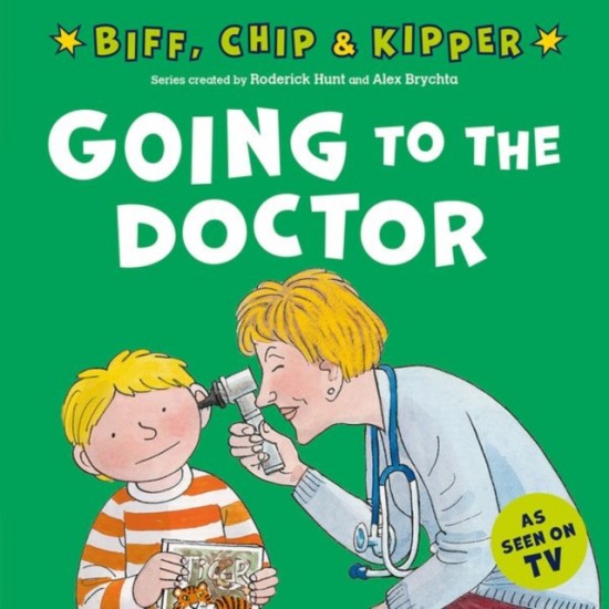 READ WITH BIFF, CHIP & KIPPER FIRST EXPERIENCES: GOING TO THE DOCTOR (Oxford Reading Tree)