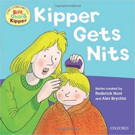 READ WITH BIFF, CHIP & KIPPER FIRST EXPERIENCES: KIPPER GETS NITS (Oxford Reading Tree)