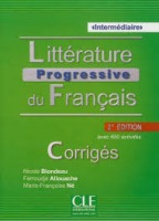 LITTERATURE PROGRESSIVE DU FRANCAIS Intermédiaire Corrigés 2-e éd.