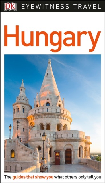 DK Eyewitness Hungary Dorling Kindersley (UK)
