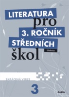 Literatura pro 3. ročník SŠ - učebnice - Zkrácená verze
