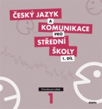 Český jazyk a komunikace pro SŠ - 1. díl (průvodce pro učitele + 1CD)