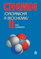 Chemie pro gymnázia II. (Organická a biochemie) SPN - pedagog. nakladatelství