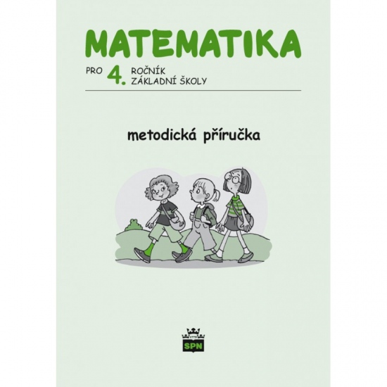Matematika pro 4. ročník základní školy Metodická příručka
