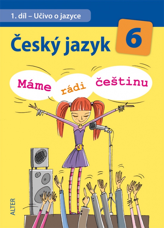 E- ČESKÝ JAZYK 6 - Učivo o jazyce (Máme rádi češtinu)