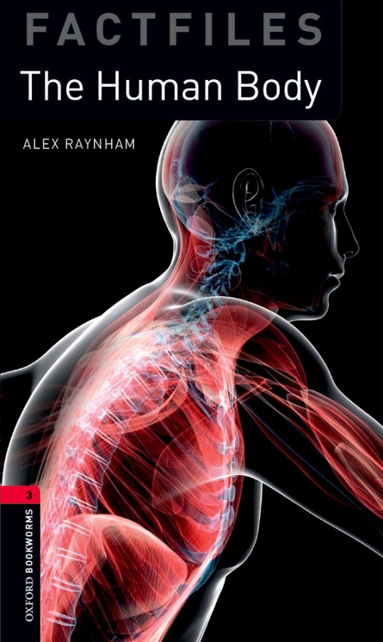 New Oxford Bookworms Library 3 The Human Body Factfile