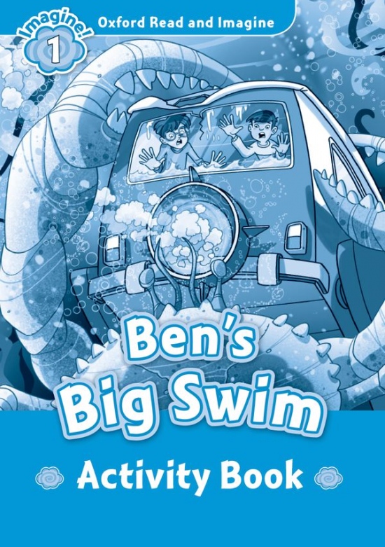 Oxford Read and Imagine 1 Ben´s Big Swim Activity Book
