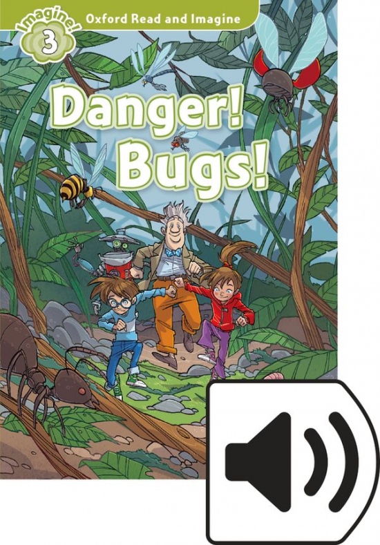 Oxford Read and Imagine 3 Danger! Bugs! Audio Pack