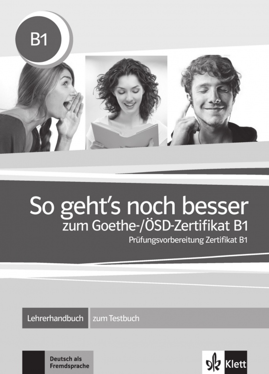SO GEHT´S NOCH BESSER ZUM GOETHE-/ÖSD-ZERTIFIKAT B1, Lehrerhandbuch