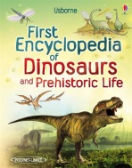 Usborne - First encyclopedia of dinosaurs and prehistoric life Usborne Publishing