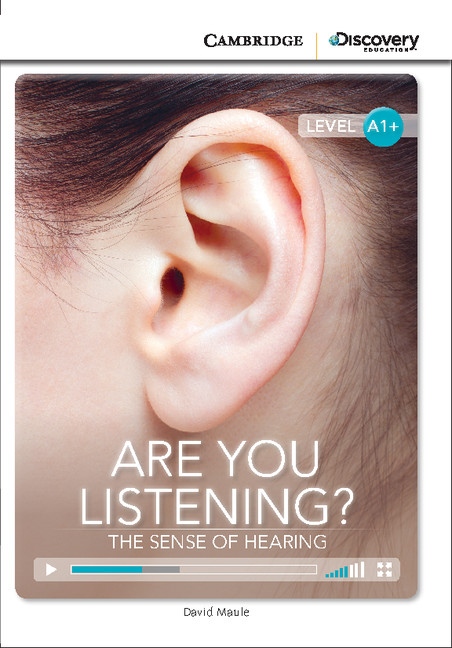 Cambridge Discovery Education Interactive Readers A1+ Are You Listening? The Sense of Hearing
