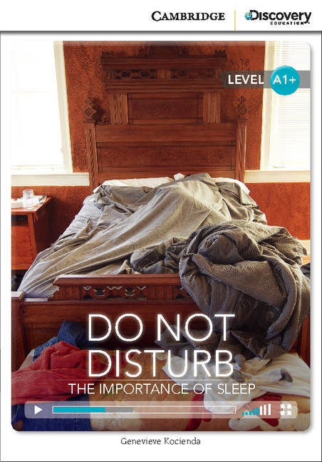 Cambridge Discovery Education Interactive Readers A1+ Do Not Disturb: The Importance of Sleep
