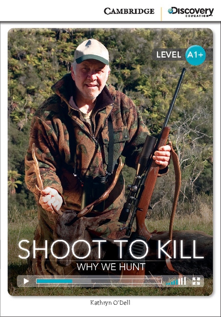 Cambridge Discovery Education Interactive Readers A1+ Shoot to Kill: Why We Hunt