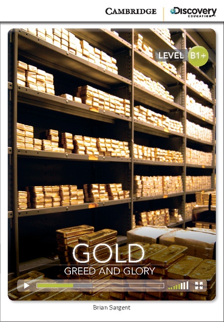 Cambridge Discovery Education Interactive Readers B1+ Gold: Greed and Glory