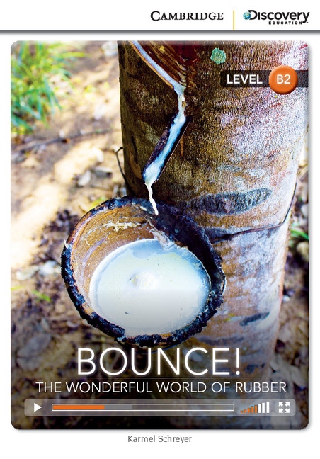 Cambridge Discovery Education Interactive Readers B2 Bounce! The Wonderful World of Rubber