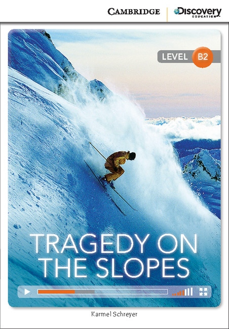 Cambridge Discovery Education Interactive Readers B2 Tragedy on the Slopes