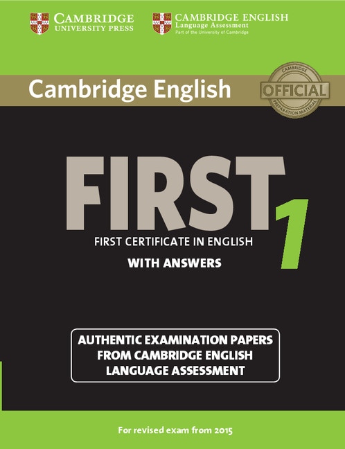 Cambridge English: First (FCE) 1 (2015 Exam) Student´s Book with Answers Cambridge University Press