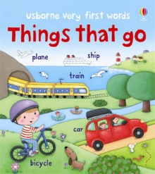 Very first words Things that go Usborne Publishing