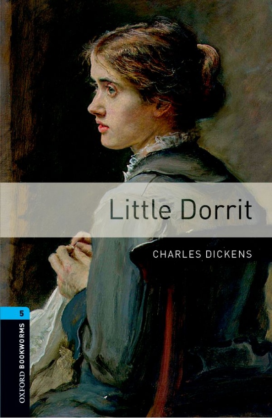 New Oxford Bookworms Library 5 Little Dorrit