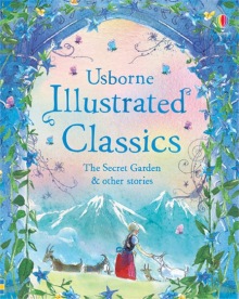 Illustrated classics — The Secret Garden and other stories