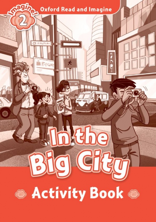 Oxford Read and Imagine 2 In the Big City Activity Book