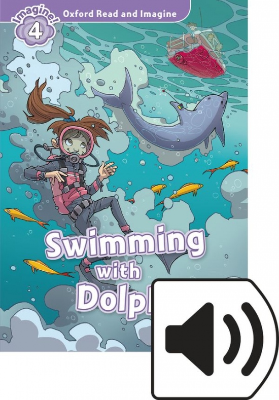 Oxford Read and Imagine 4 Swimming with Dolphins with Mp3
