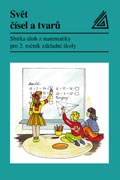 Svět čísel a tvarů: Sbírka úloh z matematiky pro 2.r. základní školy Prometheus nakladatelství