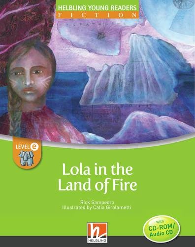 HELBLING Young Readers E Lola in the Land of Fire + CD/CD-ROM