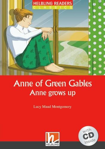 HELBLING READERS Red Series Level 3 Anne of Green Gables - Anne Grows Up + audio CD (Lucy Maud Montgomery)