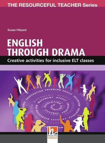 RESOURCEFUL TEACHEr SERIES English through Drama