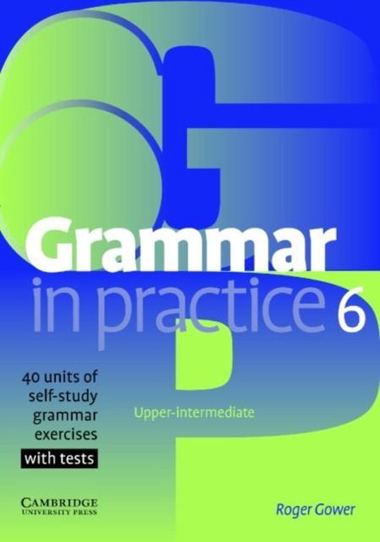 Grammar in Practice Level 6 Upper-Intermediate : 9780521618298