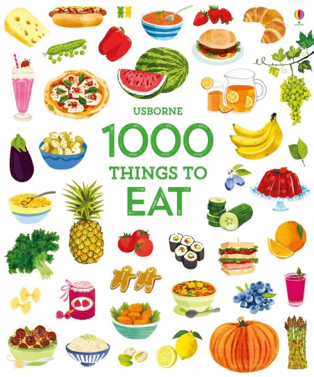 1000 Things to Eat Usborne Publishing