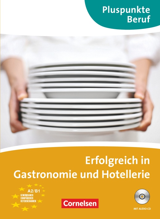 Pluspunkte Beruf - Erfolgreich in Gastronomie und Hotellerie + CD