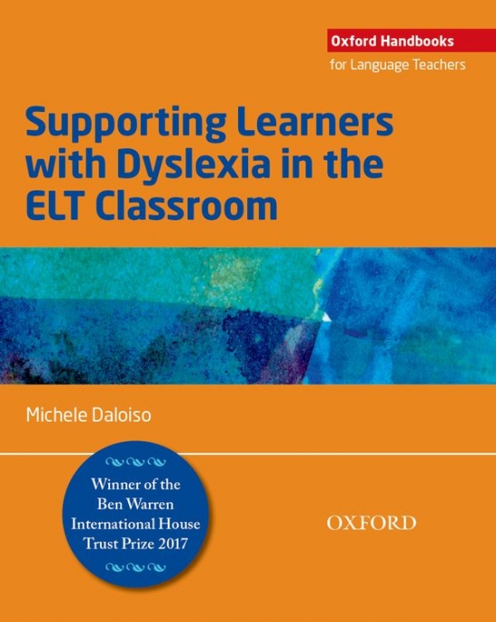 Supporting Learners with Dyslexia in the ELT Classroom: Supporting Learners with Dyslexia in the Elt Classroom