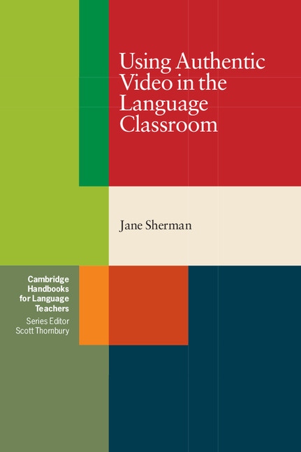 Using Authentic Video in the Language Classroom : 9780521799614