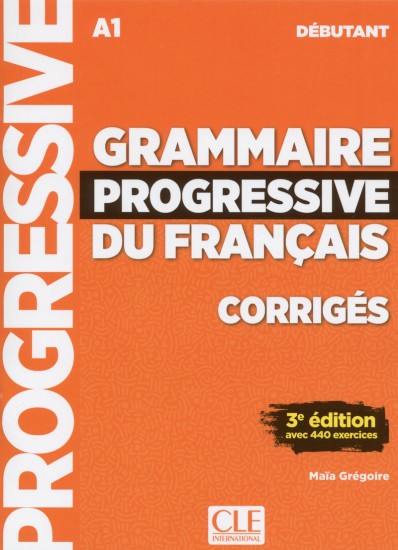 Grammaire progressive du français - Niveau débutant - 3 édition - Corrigés
